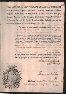 Nombramiento de Miguel Antonio Bertiz, como subayudante del 29 Batallón del Regimiento de la Concordia; extendido por el Virrey del Perú, José Fernando de Abas- cal.