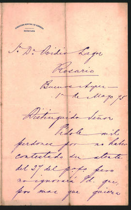 Carta de […] a Ovidio Lagos enviada el 1º de mayo de [1875] desde Buenos Aires en la que se disculpa por no haber contestado